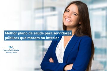 Melhor plano de saúde para servidores públicos que moram no interior